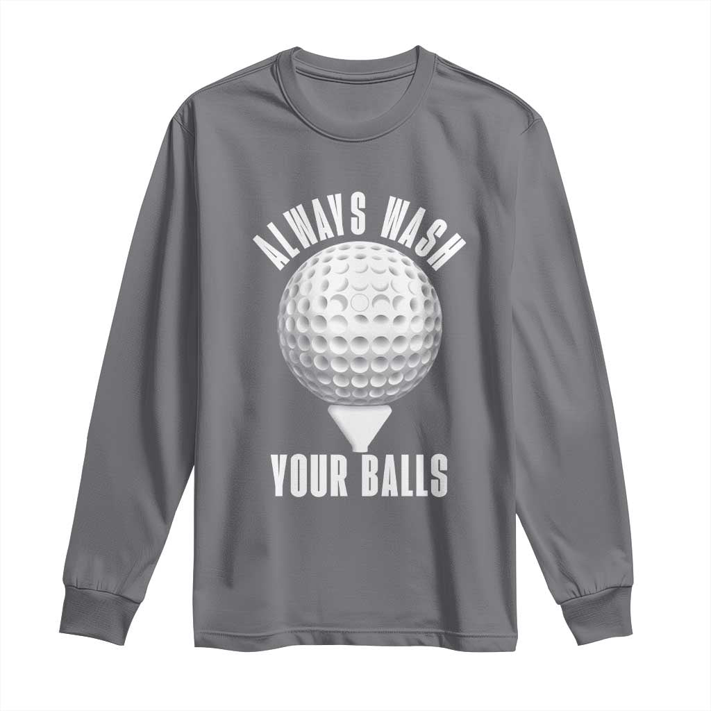 Funny Golf Long Sleeve Shirt Always Wash Your Balls Meme - Wonder Print Shop