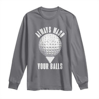 Funny Golf Long Sleeve Shirt Always Wash Your Balls Meme - Wonder Print Shop