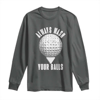 Funny Golf Long Sleeve Shirt Always Wash Your Balls Meme - Wonder Print Shop