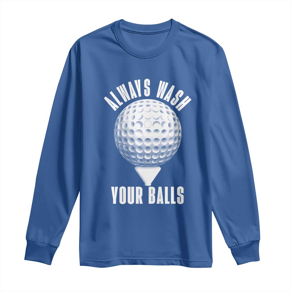 Funny Golf Long Sleeve Shirt Always Wash Your Balls Meme - Wonder Print Shop