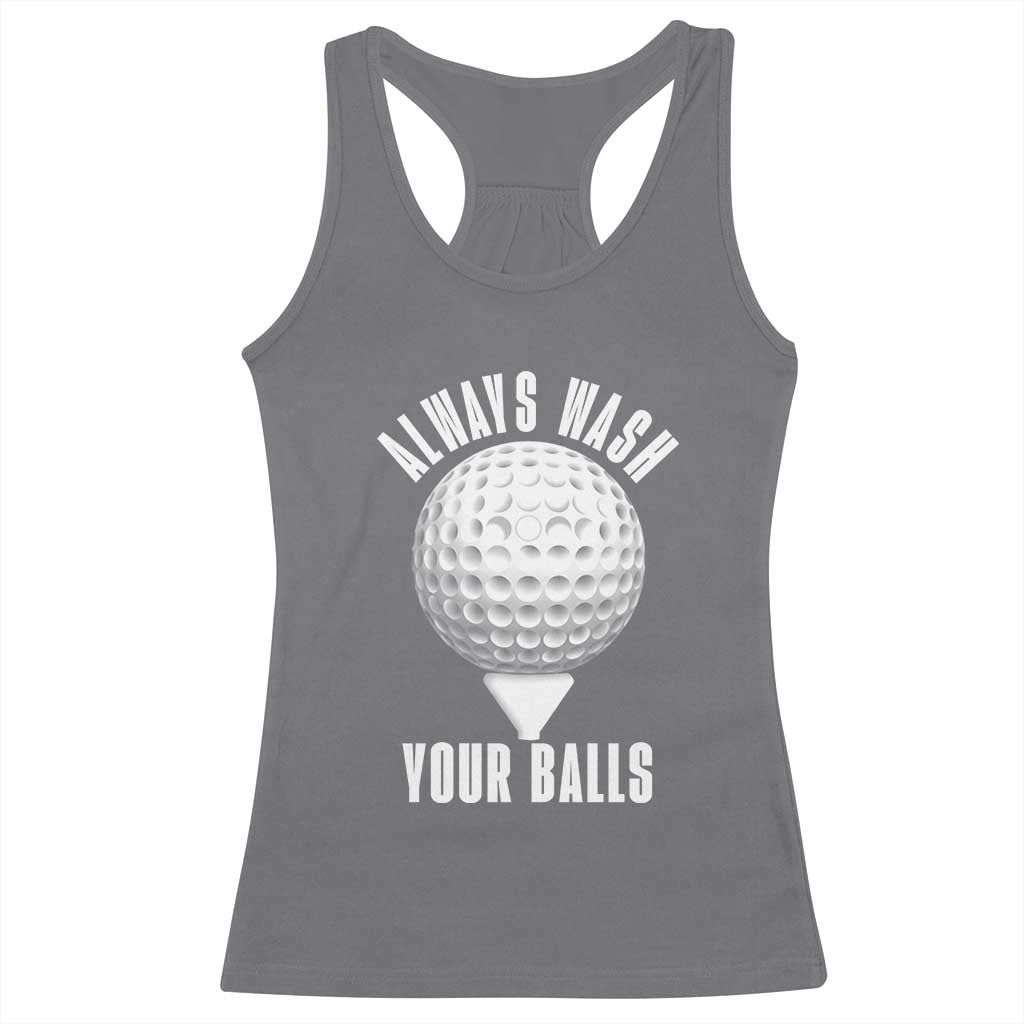 Funny Golf Racerback Tank Top Always Wash Your Balls Meme - Wonder Print Shop