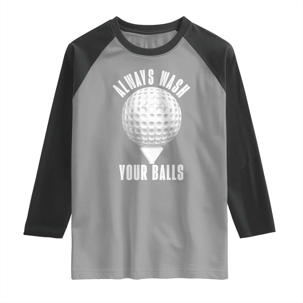 Funny Golf Raglan Shirt Always Wash Your Balls Meme - Wonder Print Shop