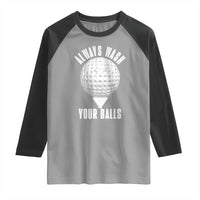 Funny Golf Raglan Shirt Always Wash Your Balls Meme - Wonder Print Shop