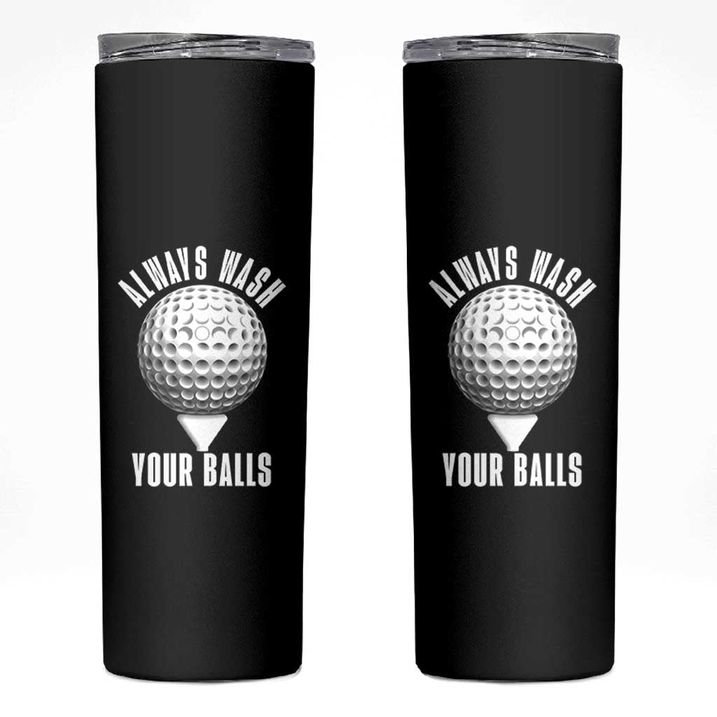 Funny Golf Skinny Tumbler Always Wash Your Balls Meme - Wonder Print Shop