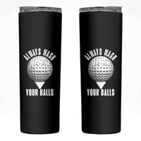 Funny Golf Skinny Tumbler Always Wash Your Balls Meme - Wonder Print Shop