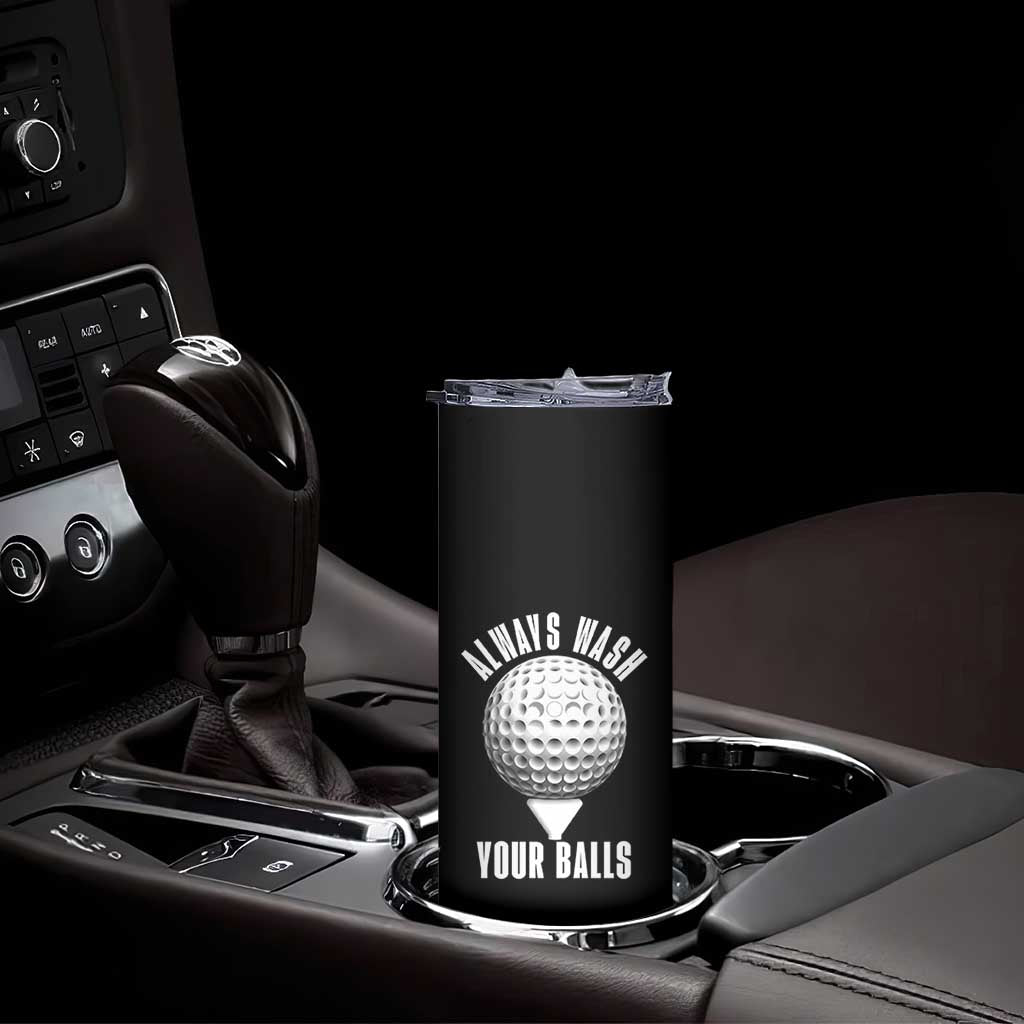 Funny Golf Skinny Tumbler Always Wash Your Balls Meme - Wonder Print Shop