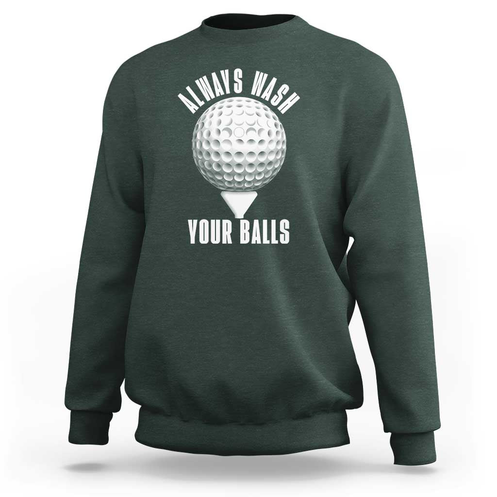 Funny Golf Sweatshirt Always Wash Your Balls Meme - Wonder Print Shop