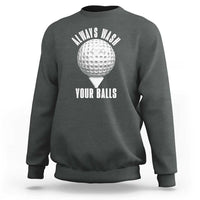 Funny Golf Sweatshirt Always Wash Your Balls Meme - Wonder Print Shop