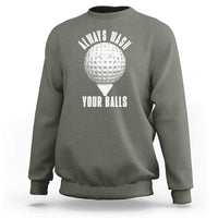 Funny Golf Sweatshirt Always Wash Your Balls Meme - Wonder Print Shop
