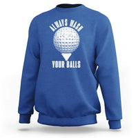 Funny Golf Sweatshirt Always Wash Your Balls Meme - Wonder Print Shop
