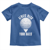 Funny Golf Toddler T Shirt Always Wash Your Balls Meme - Wonder Print Shop