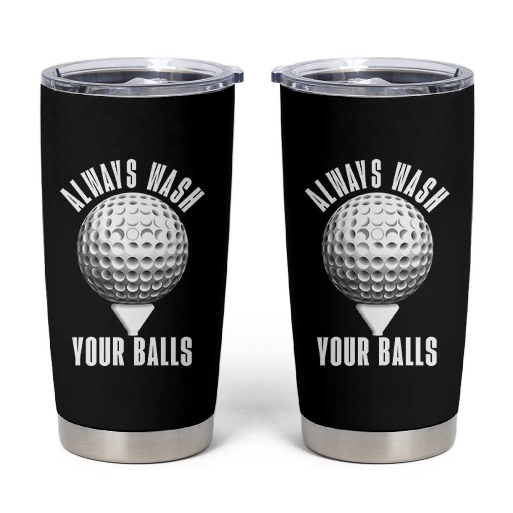 Funny Golf Tumbler Cup Always Wash Your Balls Meme - Wonder Print Shop