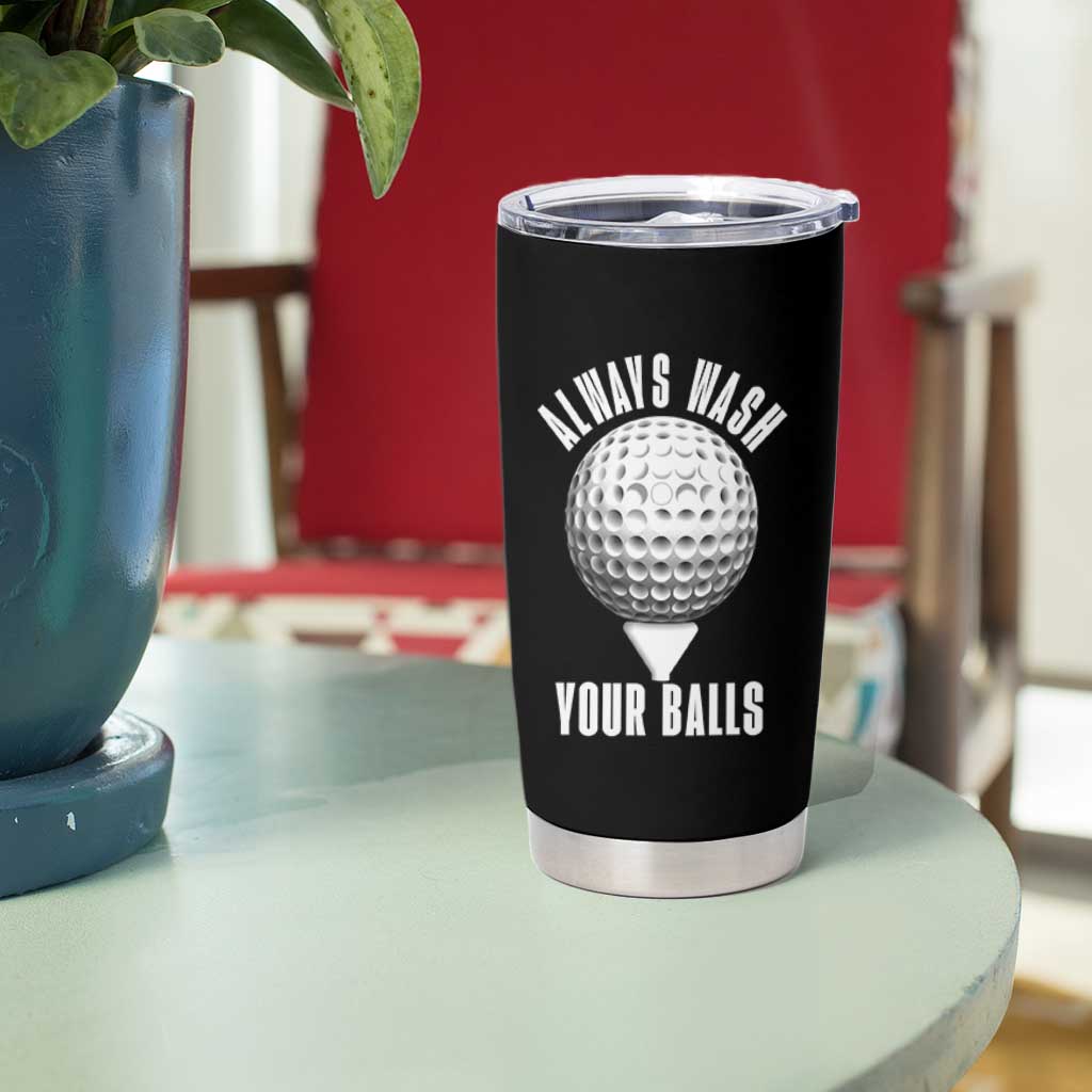 Funny Golf Tumbler Cup Always Wash Your Balls Meme - Wonder Print Shop