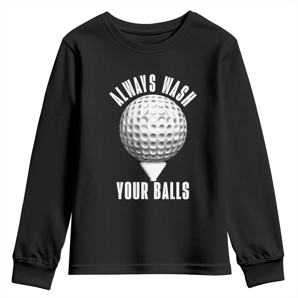 Funny Golf Youth Sweatshirt Always Wash Your Balls Meme - Wonder Print Shop