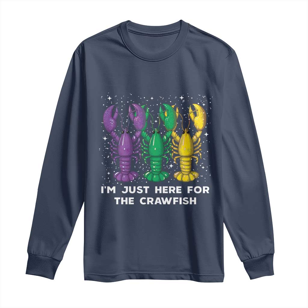 Carnival Mardi Gras Long Sleeve Shirt I'm Just Here For The Crawfish