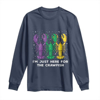 Carnival Mardi Gras Long Sleeve Shirt I'm Just Here For The Crawfish