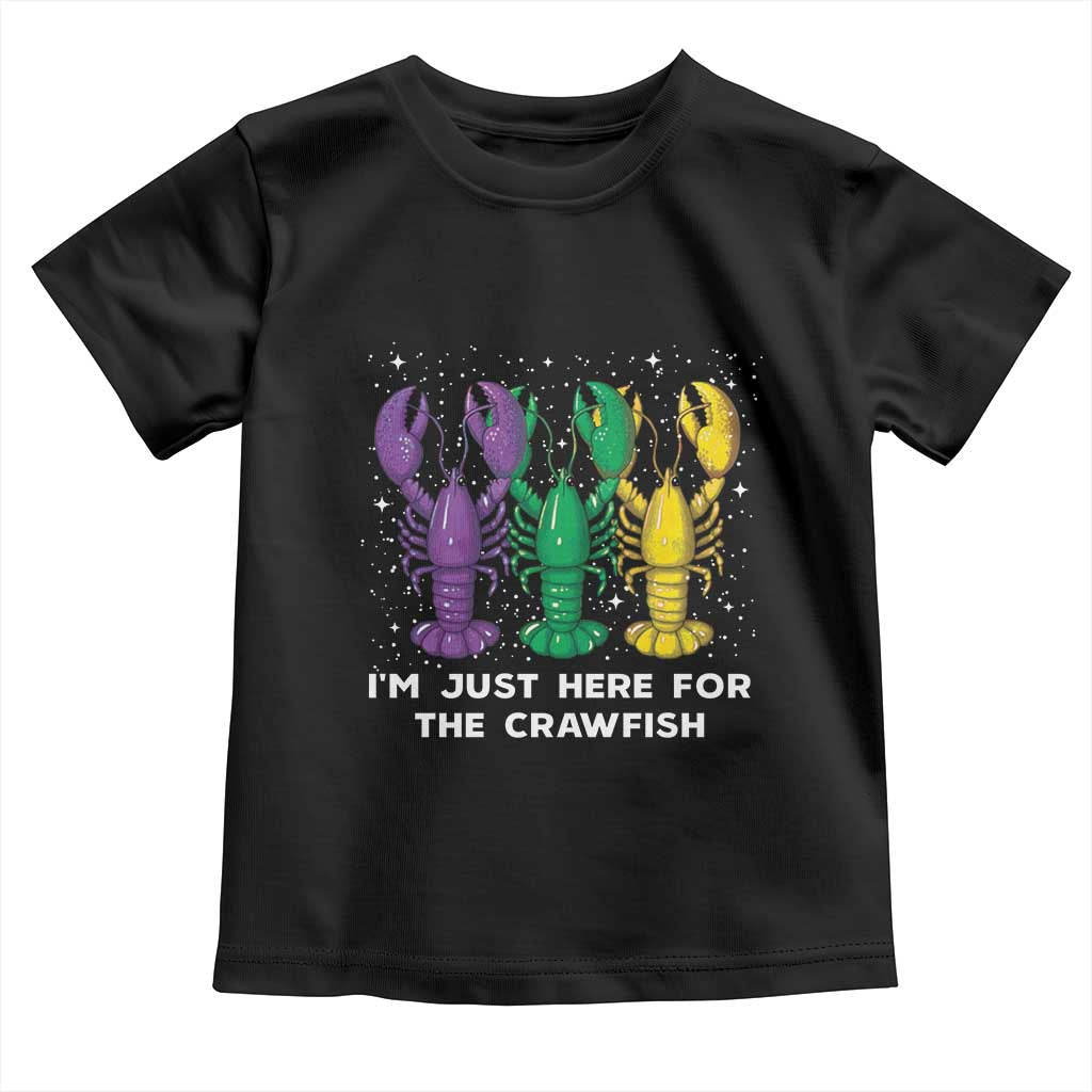 Carnival Mardi Gras Toddler T Shirt I'm Just Here For The Crawfish