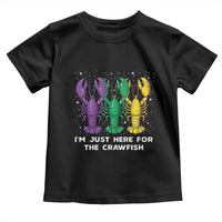 Carnival Mardi Gras Toddler T Shirt I'm Just Here For The Crawfish