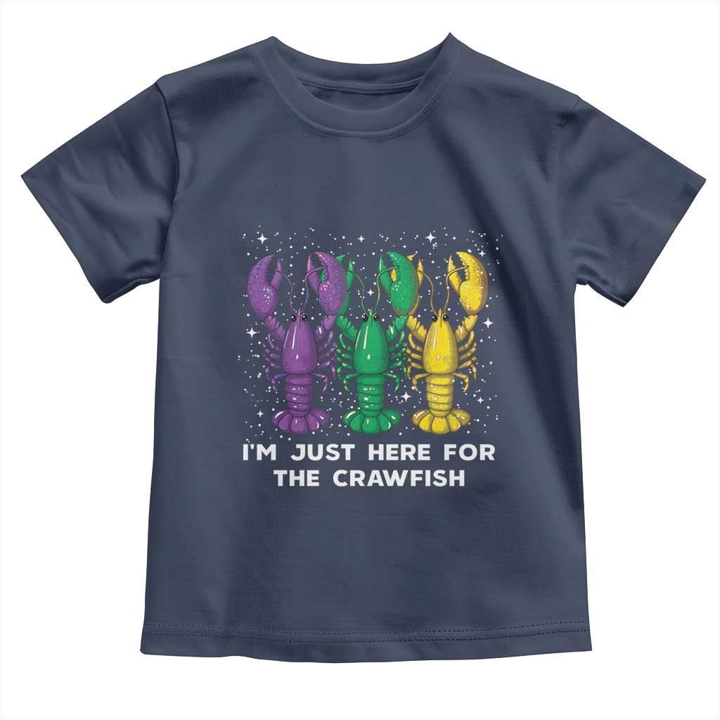 Carnival Mardi Gras Toddler T Shirt I'm Just Here For The Crawfish
