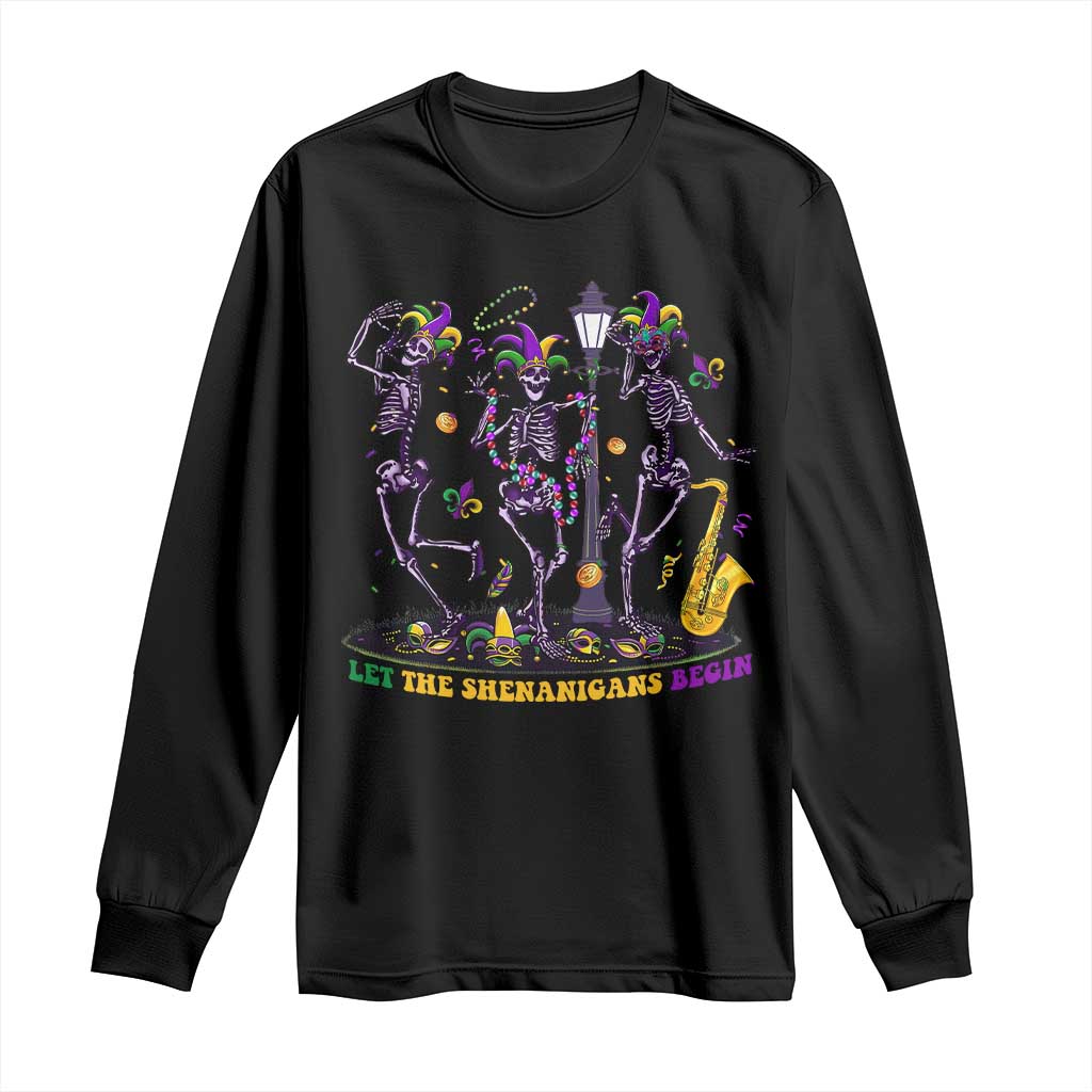 Funny Mardi Gras Long Sleeve Shirt Dancing Skeleton Let The Shenanigans Begin