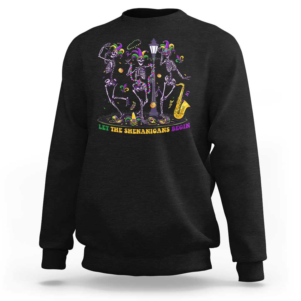 Funny Mardi Gras Sweatshirt Dancing Skeleton Let The Shenanigans Begin
