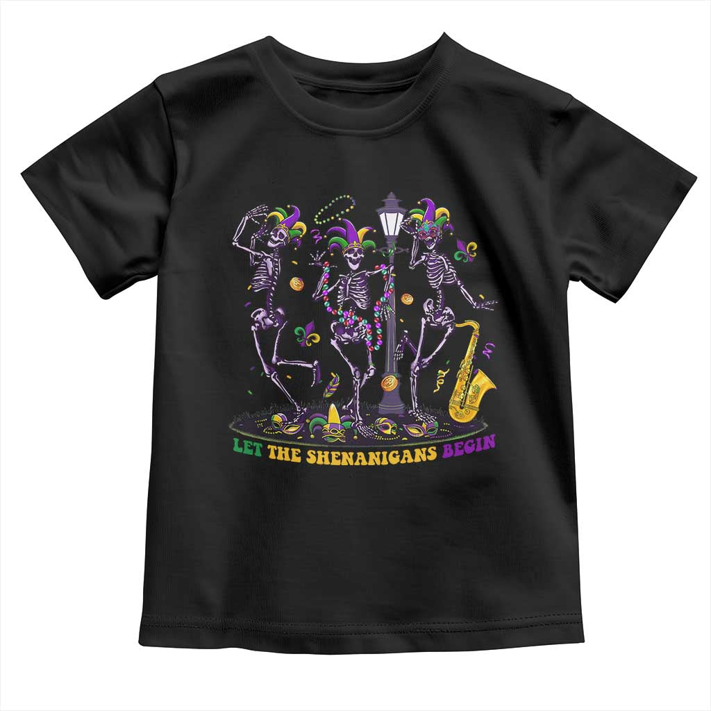 Funny Mardi Gras Toddler T Shirt Dancing Skeleton Let The Shenanigans Begin