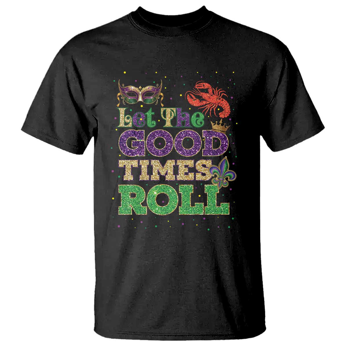 Mardi Gras T Shirt Let The Good Times Roll Glitter Print