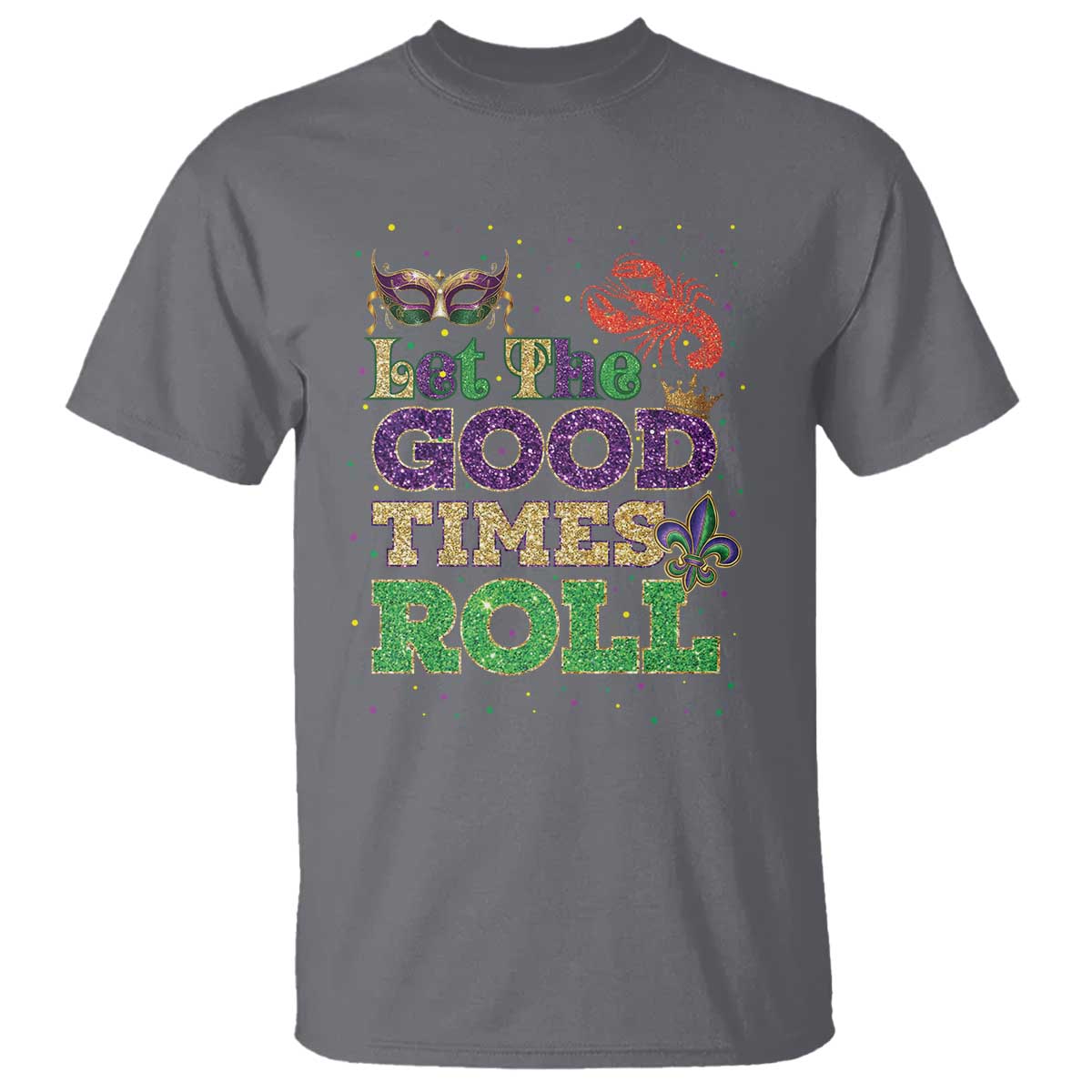 Mardi Gras T Shirt Let The Good Times Roll Glitter Print