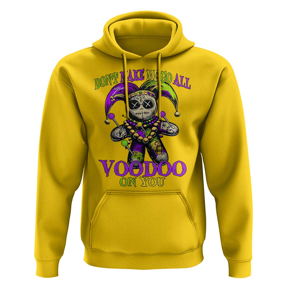 Mardi Gras Voodoo Hoodie New Orleans Witch Doctor Dont Make Me Go All Voodoo On You