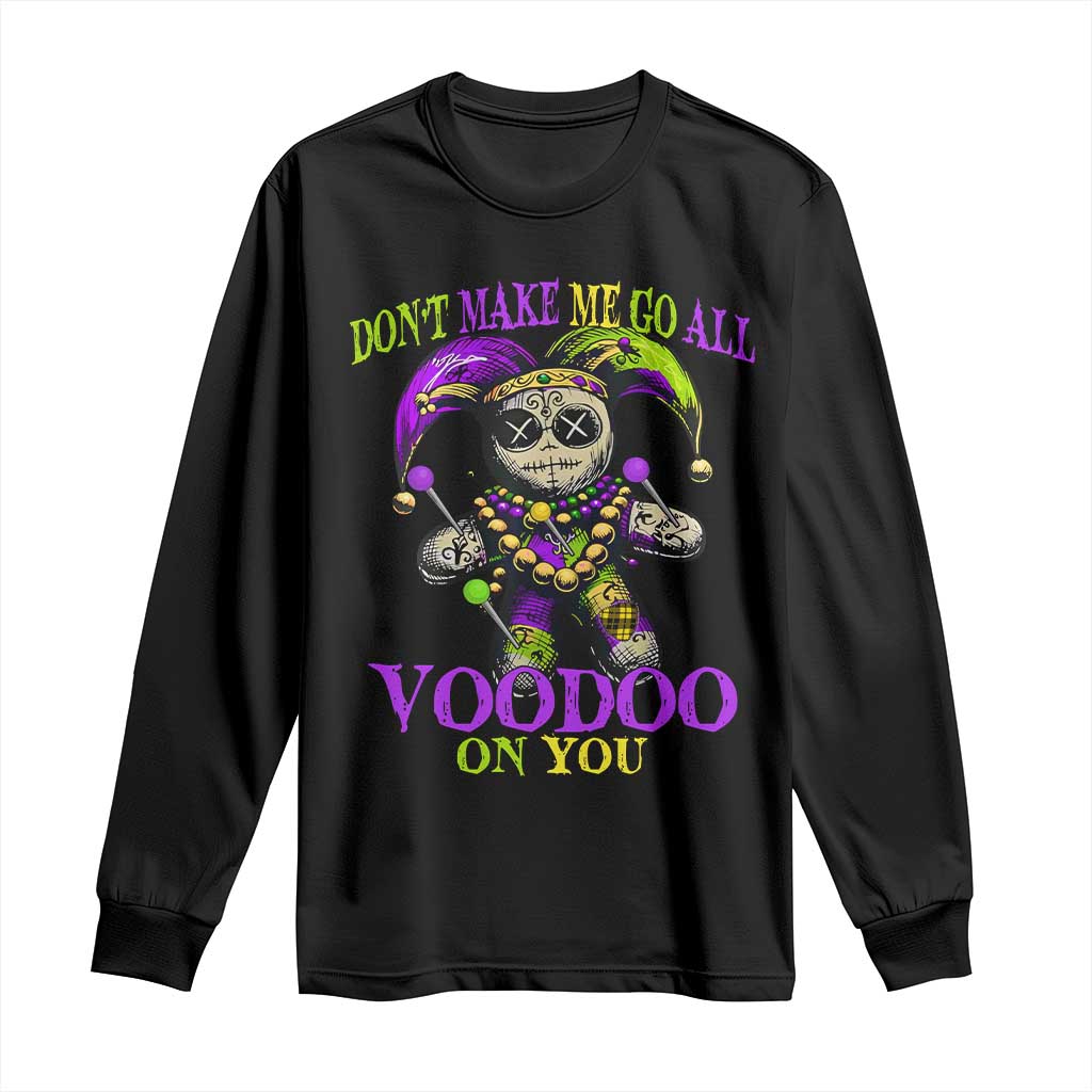 Mardi Gras Voodoo Long Sleeve Shirt New Orleans Witch Doctor Dont Make Me Go All Voodoo On You