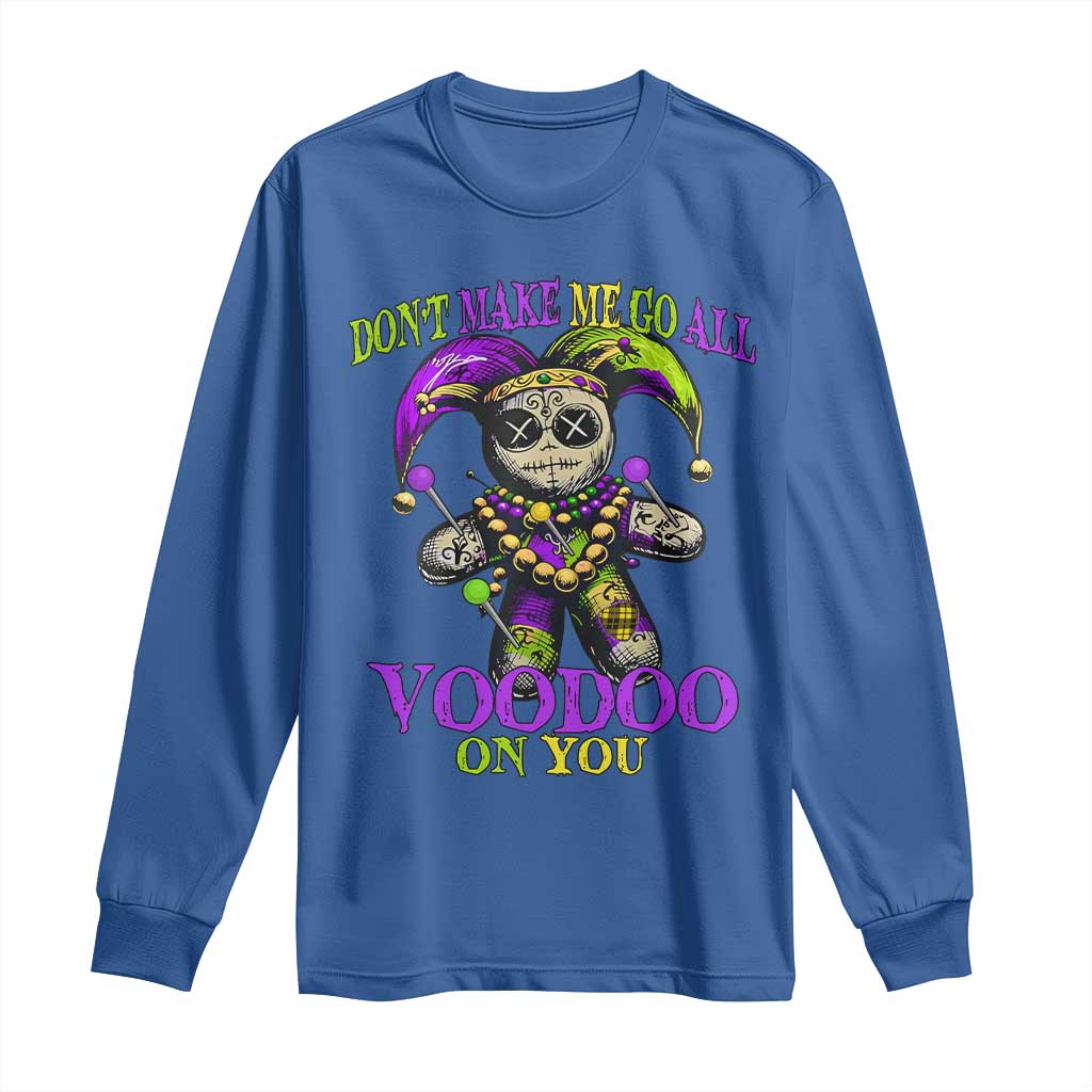Mardi Gras Voodoo Long Sleeve Shirt New Orleans Witch Doctor Dont Make Me Go All Voodoo On You