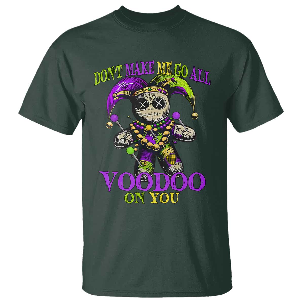 Mardi Gras Voodoo T Shirt New Orleans Witch Doctor Dont Make Me Go All Voodoo On You