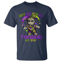 Mardi Gras Voodoo T Shirt New Orleans Witch Doctor Dont Make Me Go All Voodoo On You