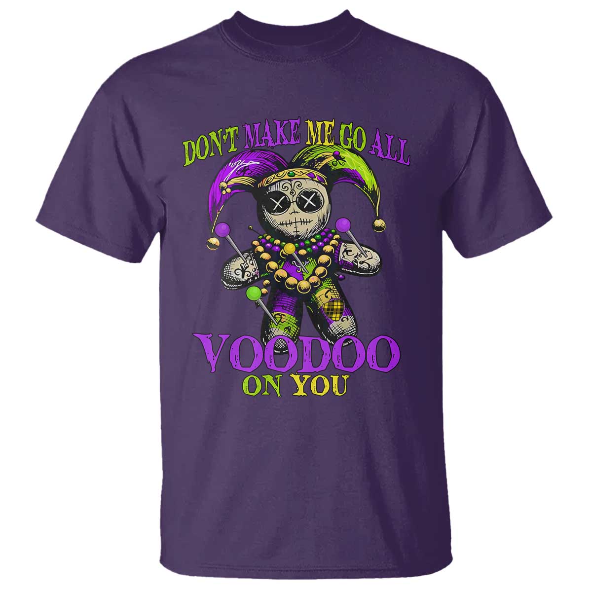 Mardi Gras Voodoo T Shirt New Orleans Witch Doctor Dont Make Me Go All Voodoo On You