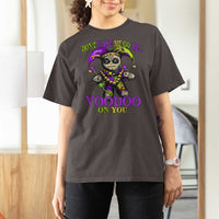 Mardi Gras Voodoo T Shirt For Women New Orleans Witch Doctor Dont Make Me Go All Voodoo On You