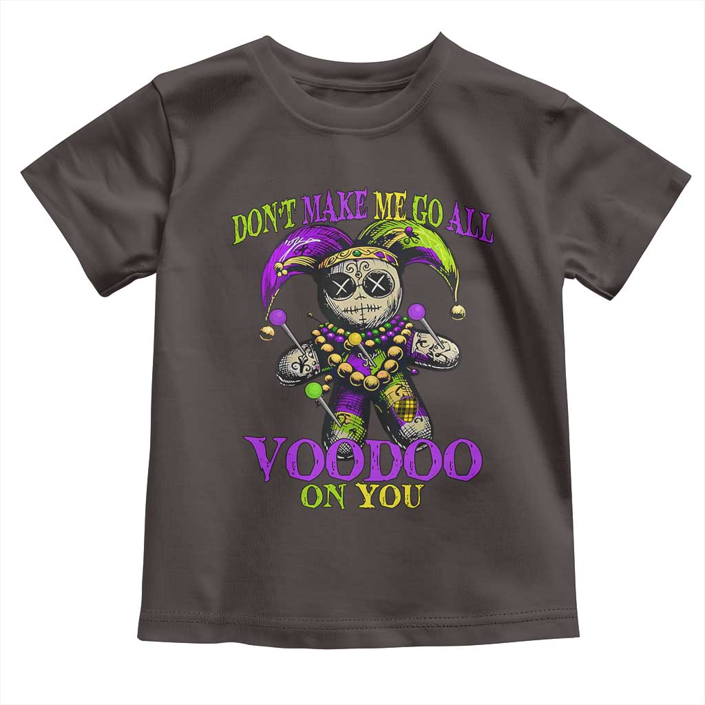 Mardi Gras Voodoo Toddler T Shirt New Orleans Witch Doctor Dont Make Me Go All Voodoo On You