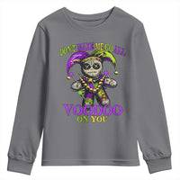 Mardi Gras Voodoo Youth Sweatshirt New Orleans Witch Doctor Dont Make Me Go All Voodoo On You