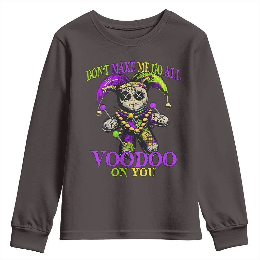 Mardi Gras Voodoo Youth Sweatshirt New Orleans Witch Doctor Dont Make Me Go All Voodoo On You