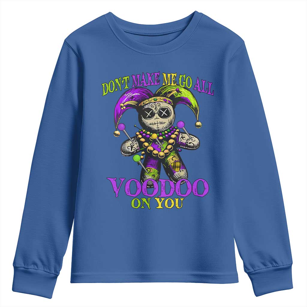 Mardi Gras Voodoo Youth Sweatshirt New Orleans Witch Doctor Dont Make Me Go All Voodoo On You