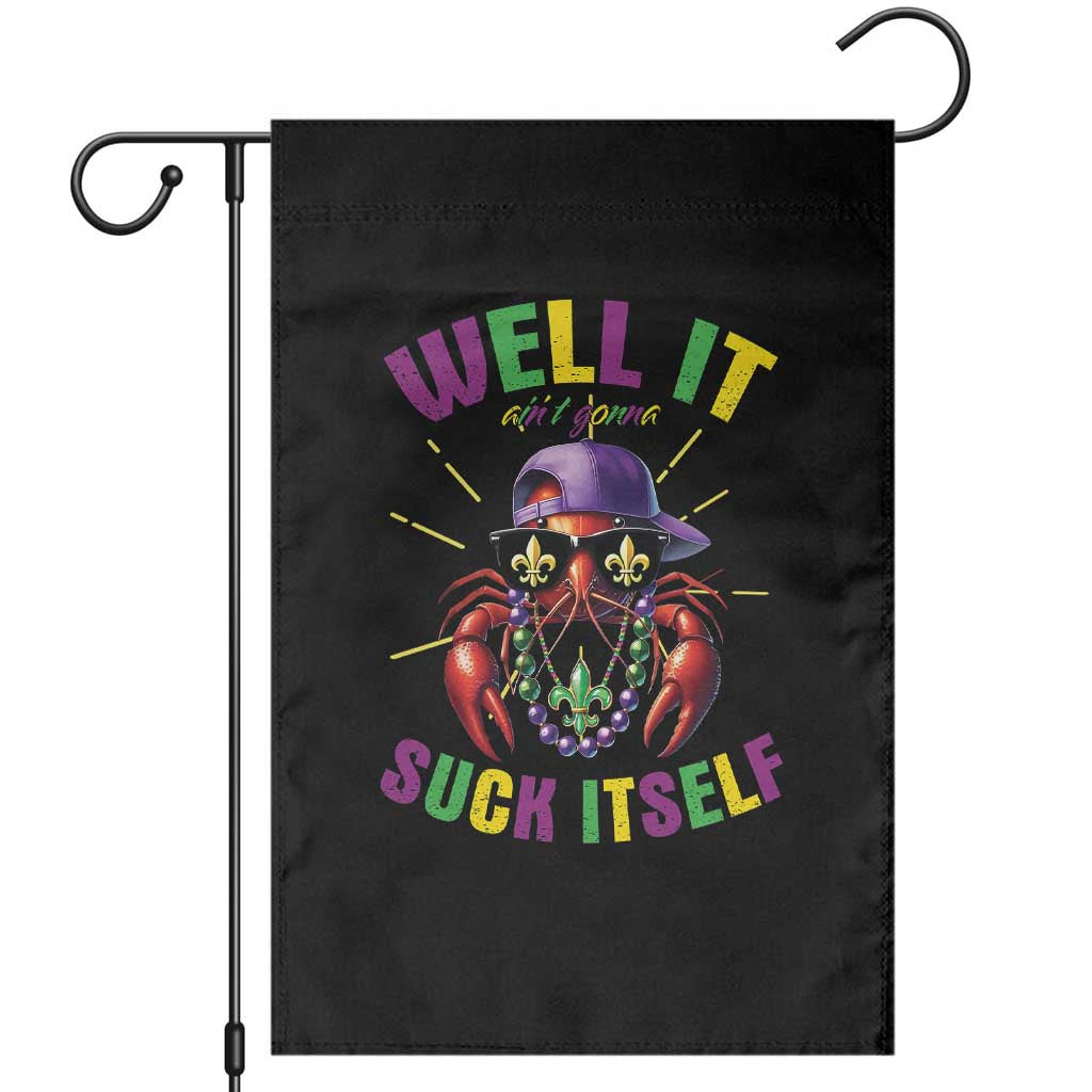 It Aint Gonna Suck Itself Crawfish Funny Mardi Gras Garden Flag - Wonder Print Shop