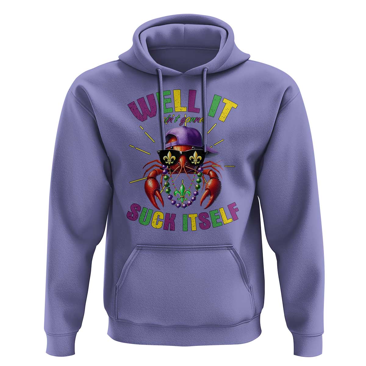 It Aint Gonna Suck Itself Crawfish Funny Mardi Gras Hoodie - Wonder Print Shop