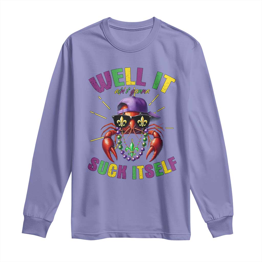 It Aint Gonna Suck Itself Crawfish Funny Mardi Gras Long Sleeve Shirt - Wonder Print Shop