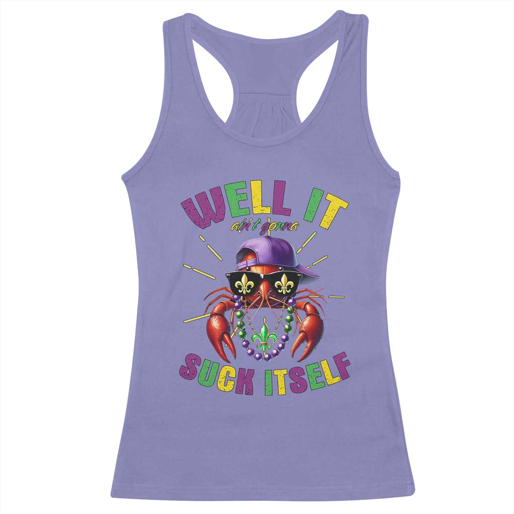 It Aint Gonna Suck Itself Crawfish Funny Mardi Gras Racerback Tank Top - Wonder Print Shop