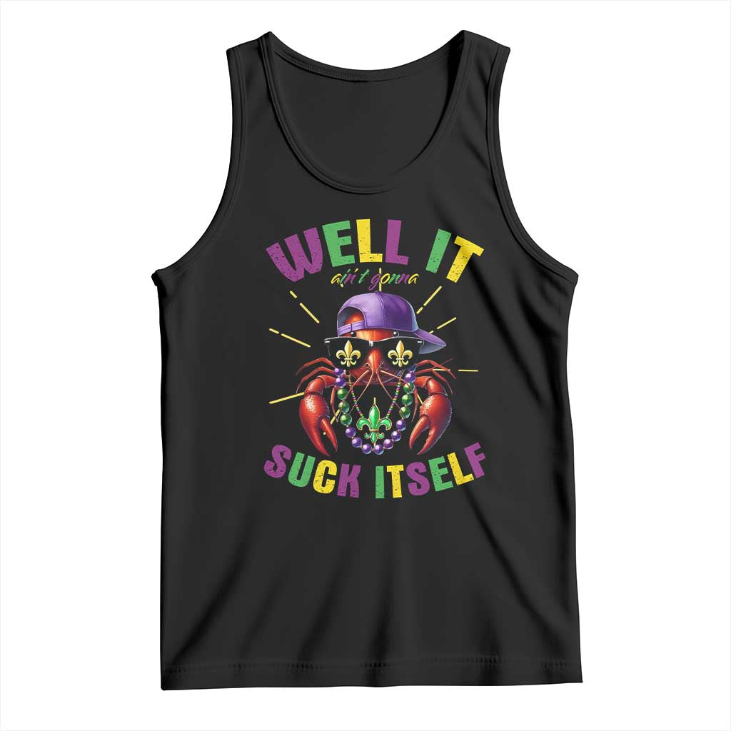 It Aint Gonna Suck Itself Crawfish Funny Mardi Gras Tank Top - Wonder Print Shop