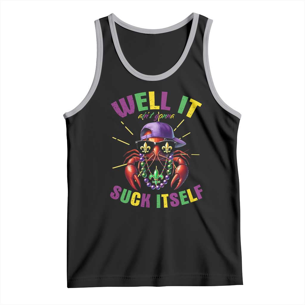 It Aint Gonna Suck Itself Crawfish Funny Mardi Gras Tank Top - Wonder Print Shop