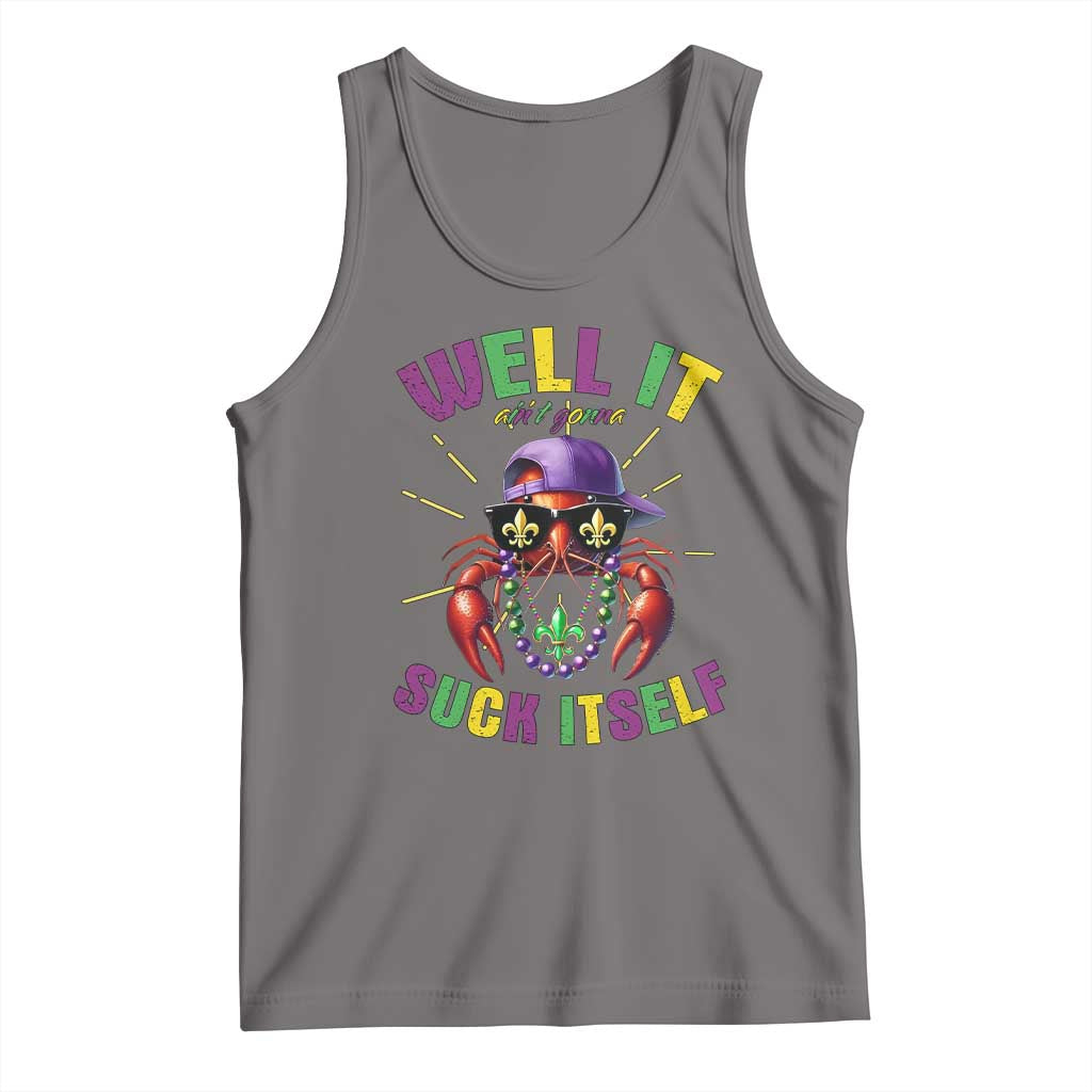 It Aint Gonna Suck Itself Crawfish Funny Mardi Gras Tank Top - Wonder Print Shop