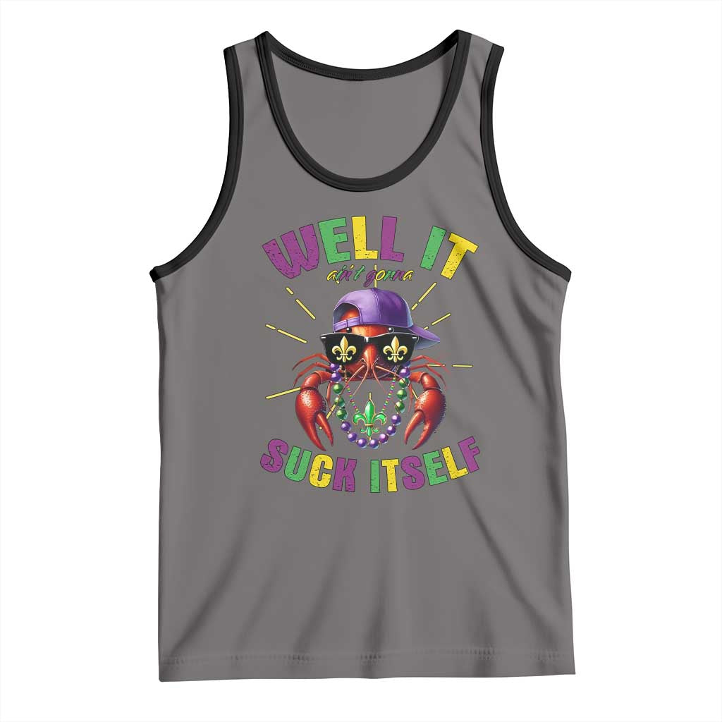 It Aint Gonna Suck Itself Crawfish Funny Mardi Gras Tank Top - Wonder Print Shop