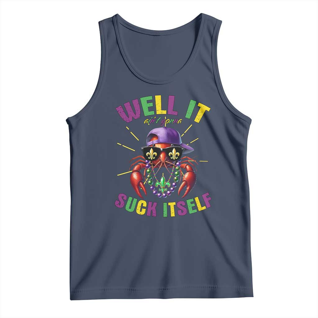 It Aint Gonna Suck Itself Crawfish Funny Mardi Gras Tank Top - Wonder Print Shop