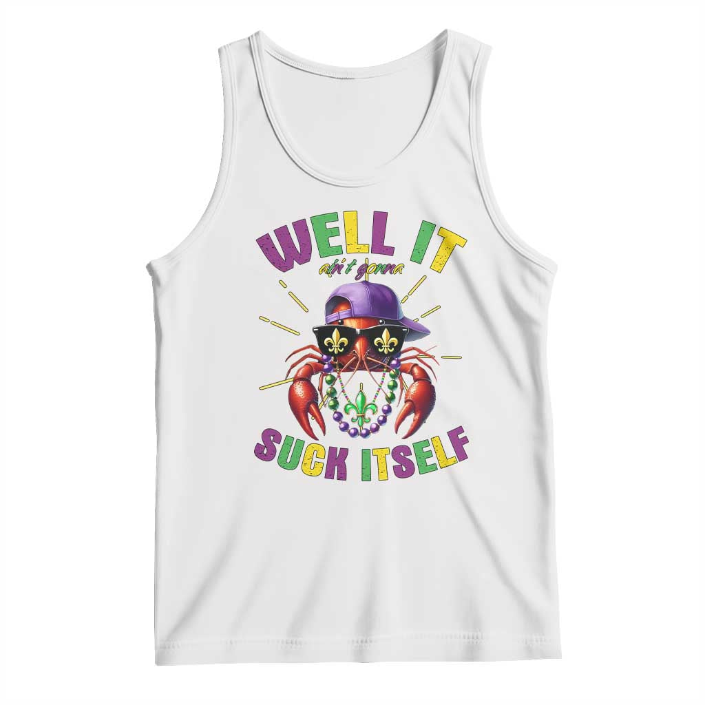 It Aint Gonna Suck Itself Crawfish Funny Mardi Gras Tank Top - Wonder Print Shop
