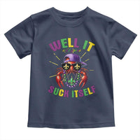 It Aint Gonna Suck Itself Crawfish Funny Mardi Gras Toddler T Shirt - Wonder Print Shop